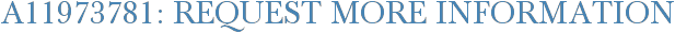 A11973781: Request More Information