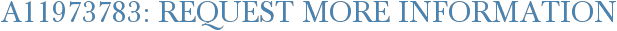A11973783: Request More Information