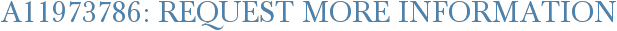 A11973786: Request More Information