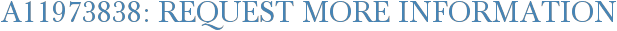 A11973838: Request More Information