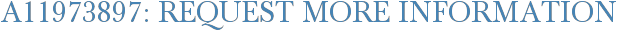 A11973897: Request More Information