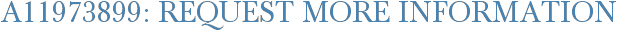 A11973899: Request More Information