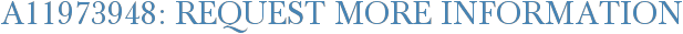 A11973948: Request More Information