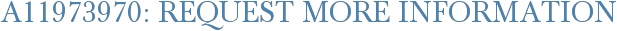 A11973970: Request More Information
