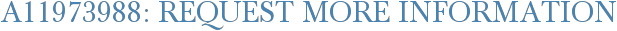 A11973988: Request More Information