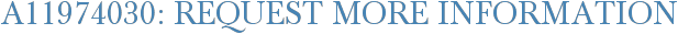 A11974030: Request More Information