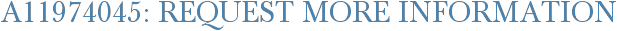 A11974045: Request More Information