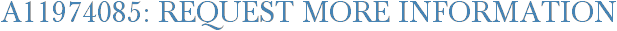 A11974085: Request More Information