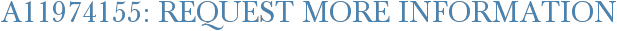 A11974155: Request More Information