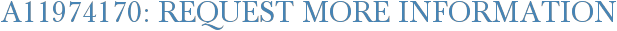 A11974170: Request More Information