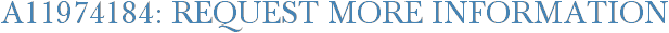 A11974184: Request More Information