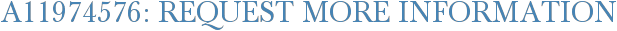 A11974576: Request More Information