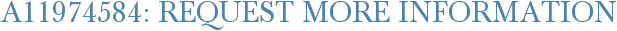 A11974584: Request More Information