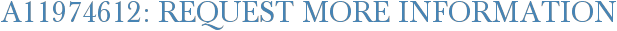 A11974612: Request More Information