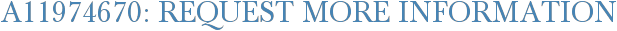 A11974670: Request More Information