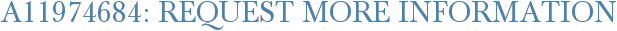 A11974684: Request More Information