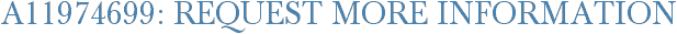 A11974699: Request More Information