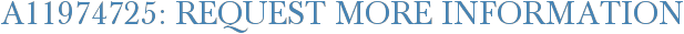 A11974725: Request More Information