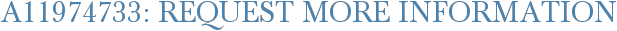 A11974733: Request More Information