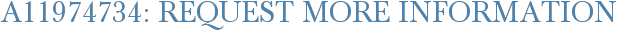 A11974734: Request More Information