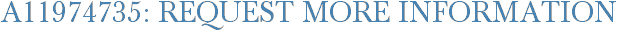 A11974735: Request More Information