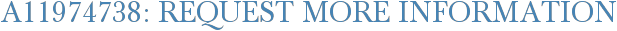 A11974738: Request More Information