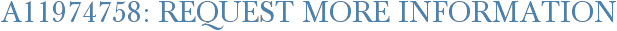 A11974758: Request More Information