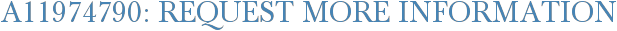 A11974790: Request More Information