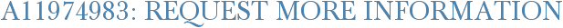 A11974983: Request More Information