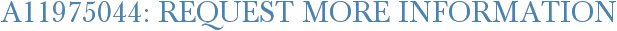 A11975044: Request More Information