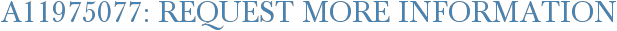 A11975077: Request More Information