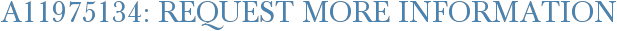 A11975134: Request More Information