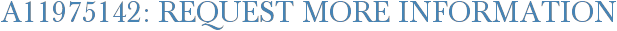 A11975142: Request More Information
