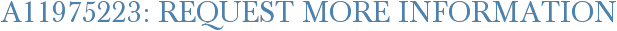 A11975223: Request More Information