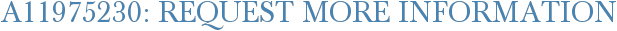 A11975230: Request More Information