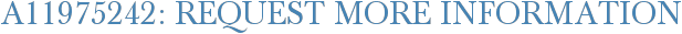 A11975242: Request More Information