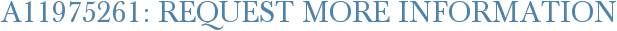 A11975261: Request More Information