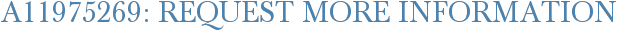 A11975269: Request More Information