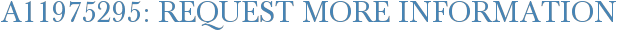 A11975295: Request More Information