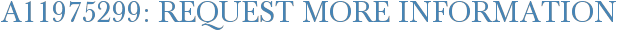 A11975299: Request More Information