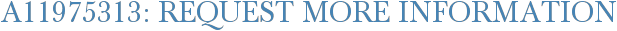 A11975313: Request More Information
