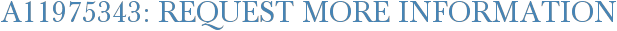 A11975343: Request More Information