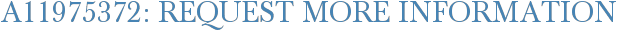 A11975372: Request More Information