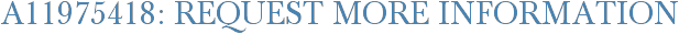 A11975418: Request More Information