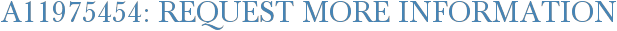A11975454: Request More Information