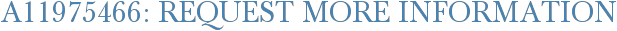 A11975466: Request More Information