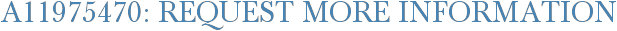 A11975470: Request More Information