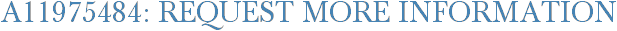A11975484: Request More Information