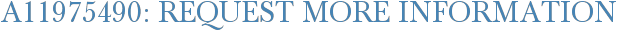 A11975490: Request More Information