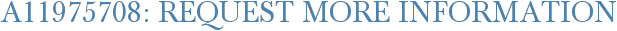 A11975708: Request More Information